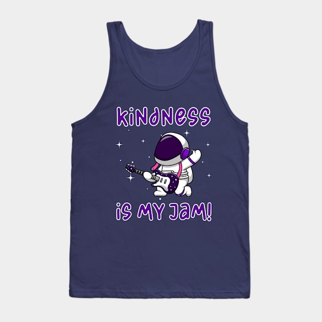 Kindness is My Jam with Astronaut in Space Suit Playing Guitar Tank Top by Unified by Design